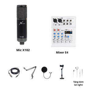 Bộ Mixer E4 và mic X102