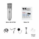Mixer E4 và mic AT100