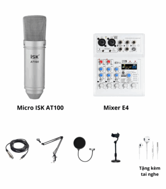 Mixer E4 và mic AT100